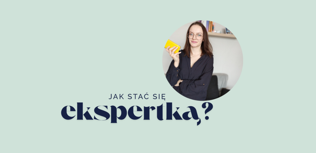 jak stać się ekspertką